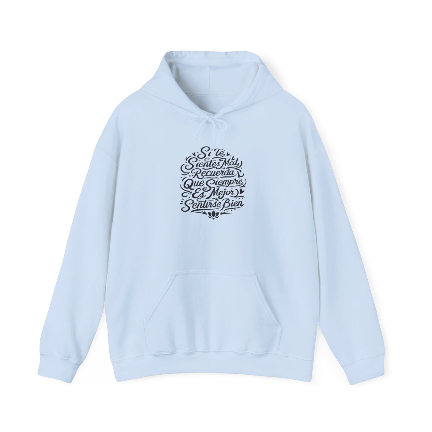Sudadera con capucha unisex Heavy Blend™ "Si te sientes mal, recuerda que siempre es mejor sentirse bien" - Celes Manifestación