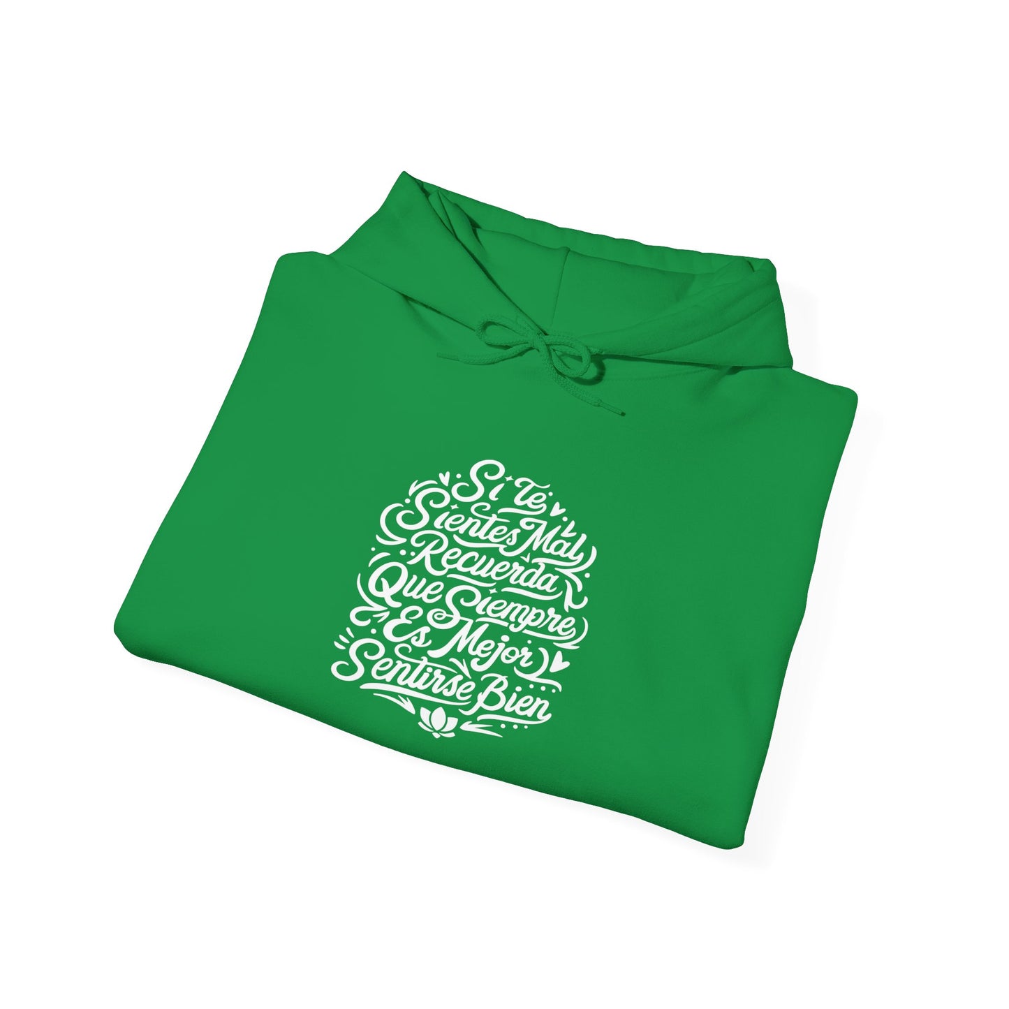Sudadera con capucha unisex Heavy Blend™ "Si te sientes mal, recuerda que siempre es mejor sentirse bien" - Celes Manifestación