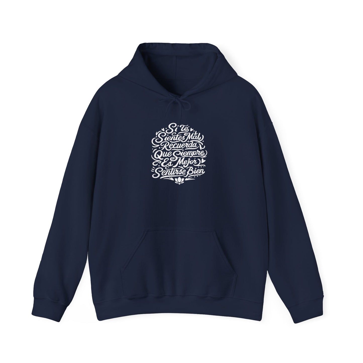Sudadera con capucha unisex Heavy Blend™ "Si te sientes mal, recuerda que siempre es mejor sentirse bien" - Celes Manifestación