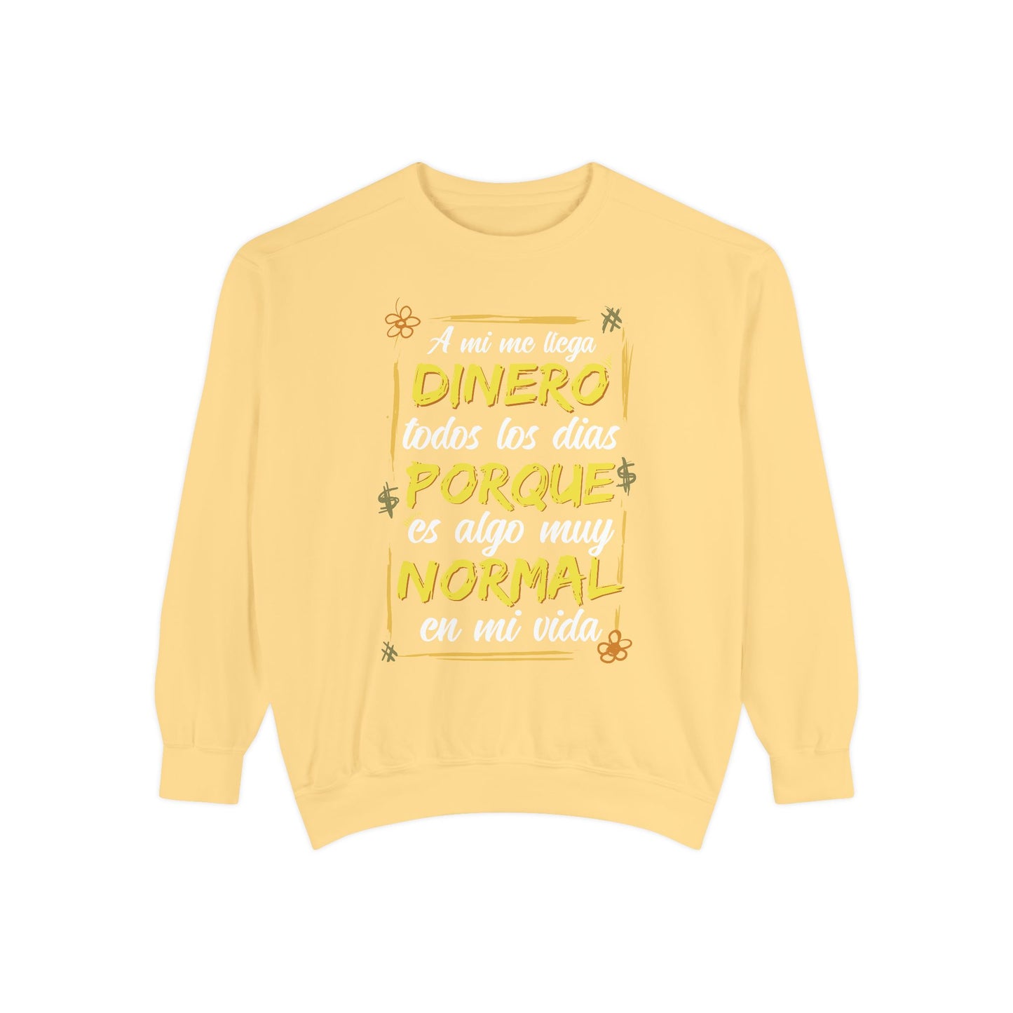 Sudadera Unisex "A mí el dinero me llega todos los días"