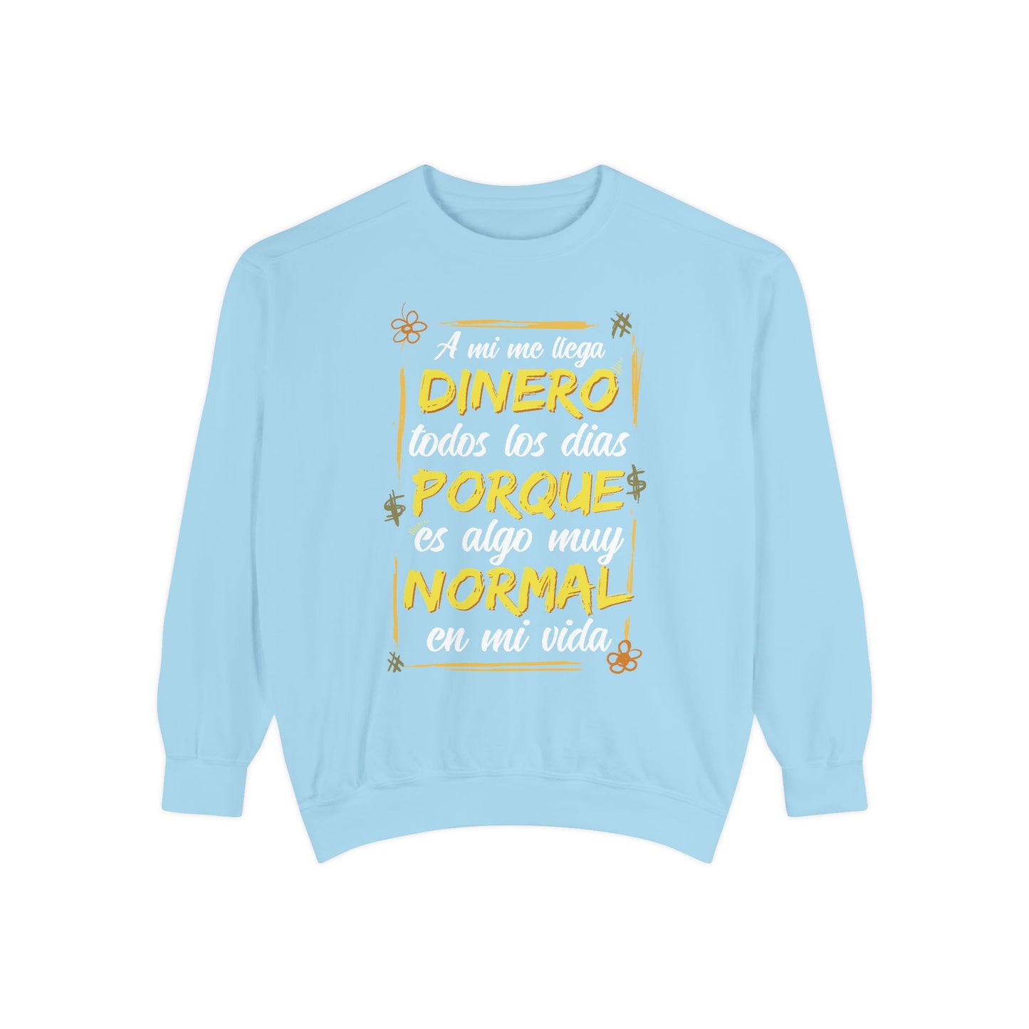 Sudadera Unisex "A mí el dinero me llega todos los días"
