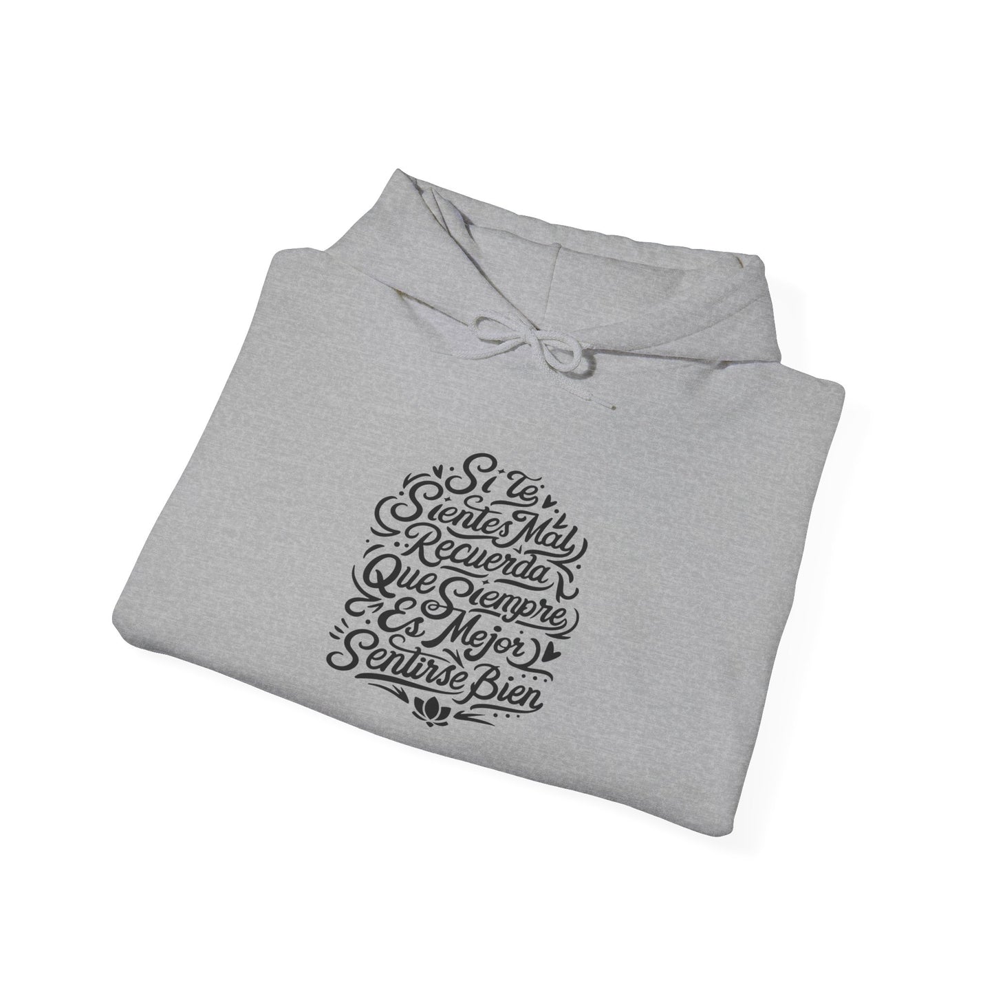 Sudadera con capucha unisex Heavy Blend™ "Si te sientes mal, recuerda que siempre es mejor sentirse bien" - Celes Manifestación