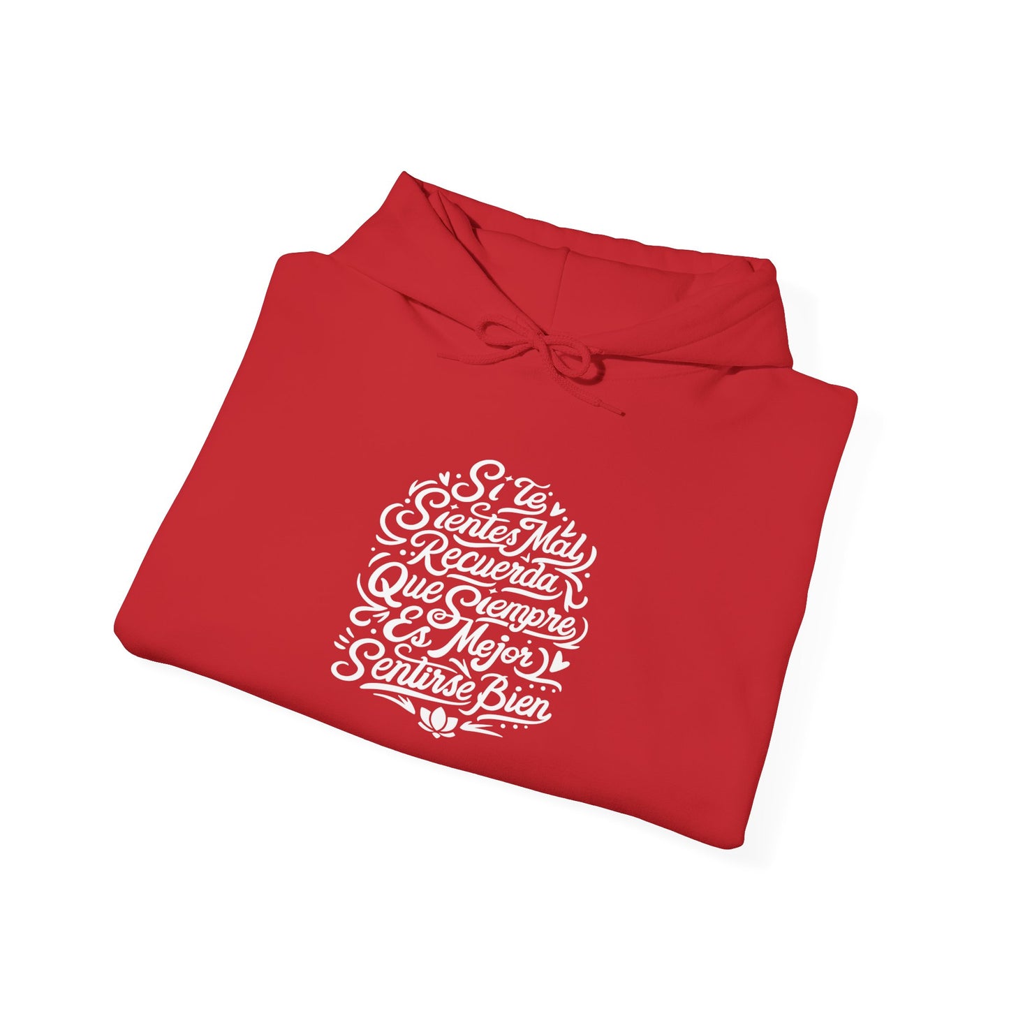 Sudadera con capucha unisex Heavy Blend™ "Si te sientes mal, recuerda que siempre es mejor sentirse bien" - Celes Manifestación