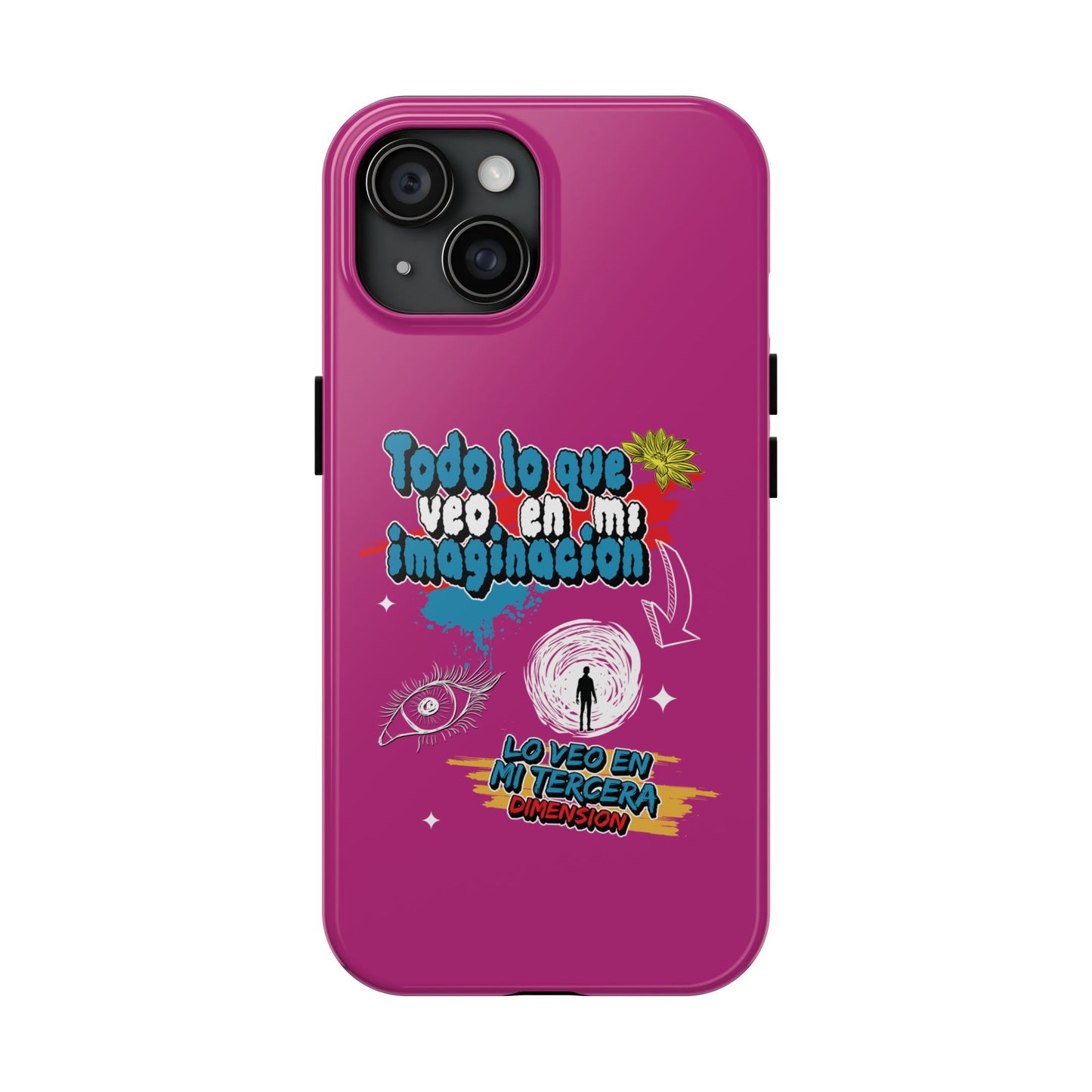 Funda para teléfono "Todo lo que veo en mi imaginación" - Fucsia