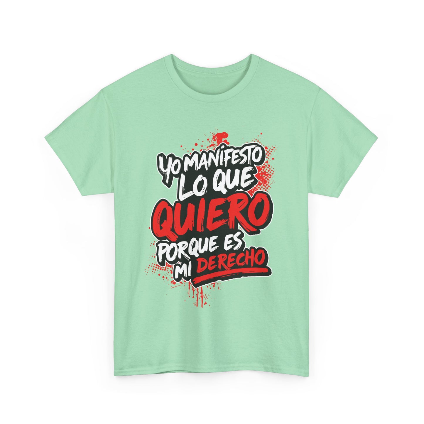 Playera Unisex "Yo manifiesto lo que quiero"