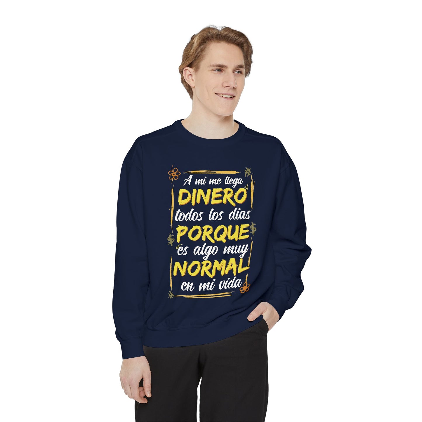 Sudadera Unisex "A mí el dinero me llega todos los días"