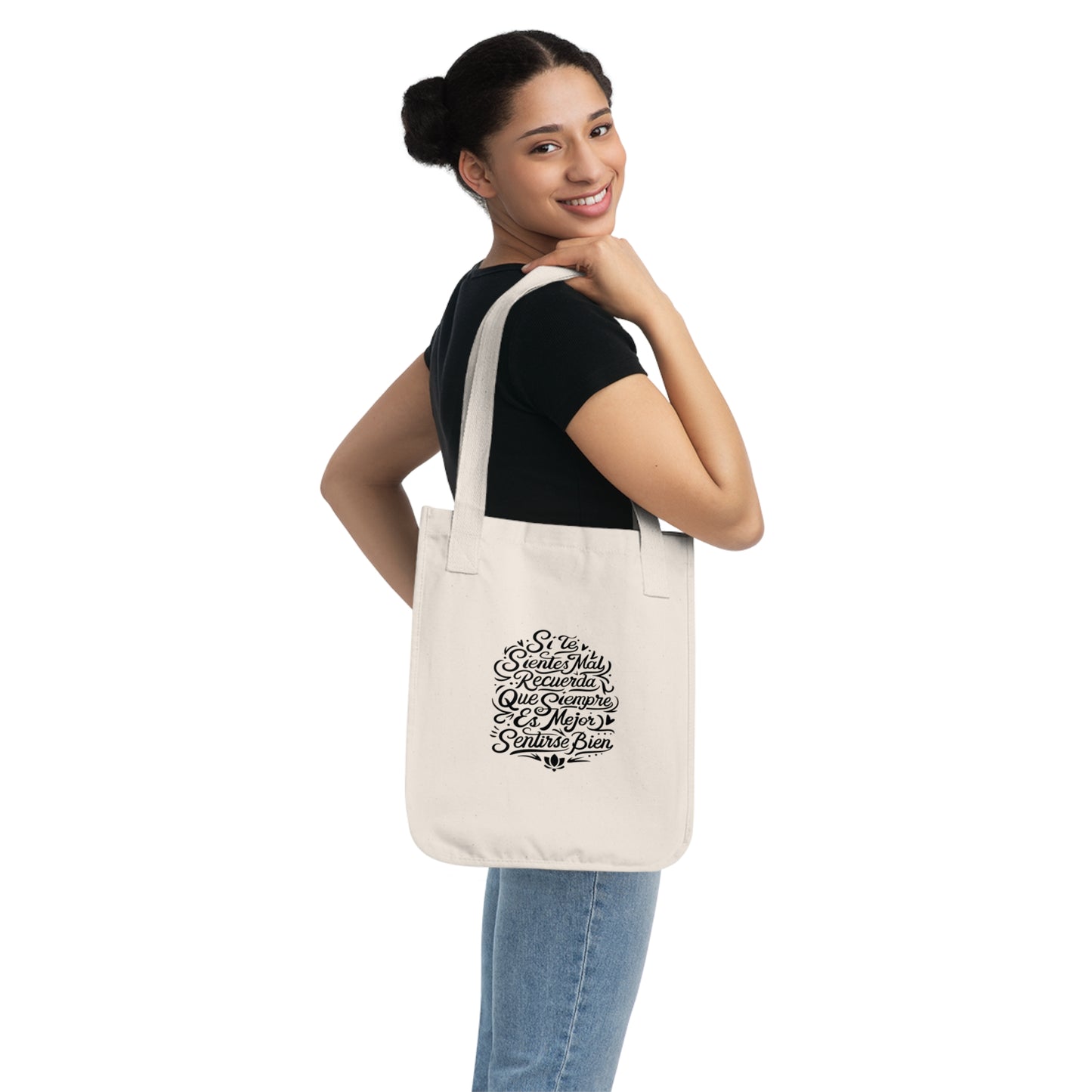 Organic Canvas Tote Bag "Si te sientes mal recuerda que siempre es mejor sentirse bien" - Celes Manifestación