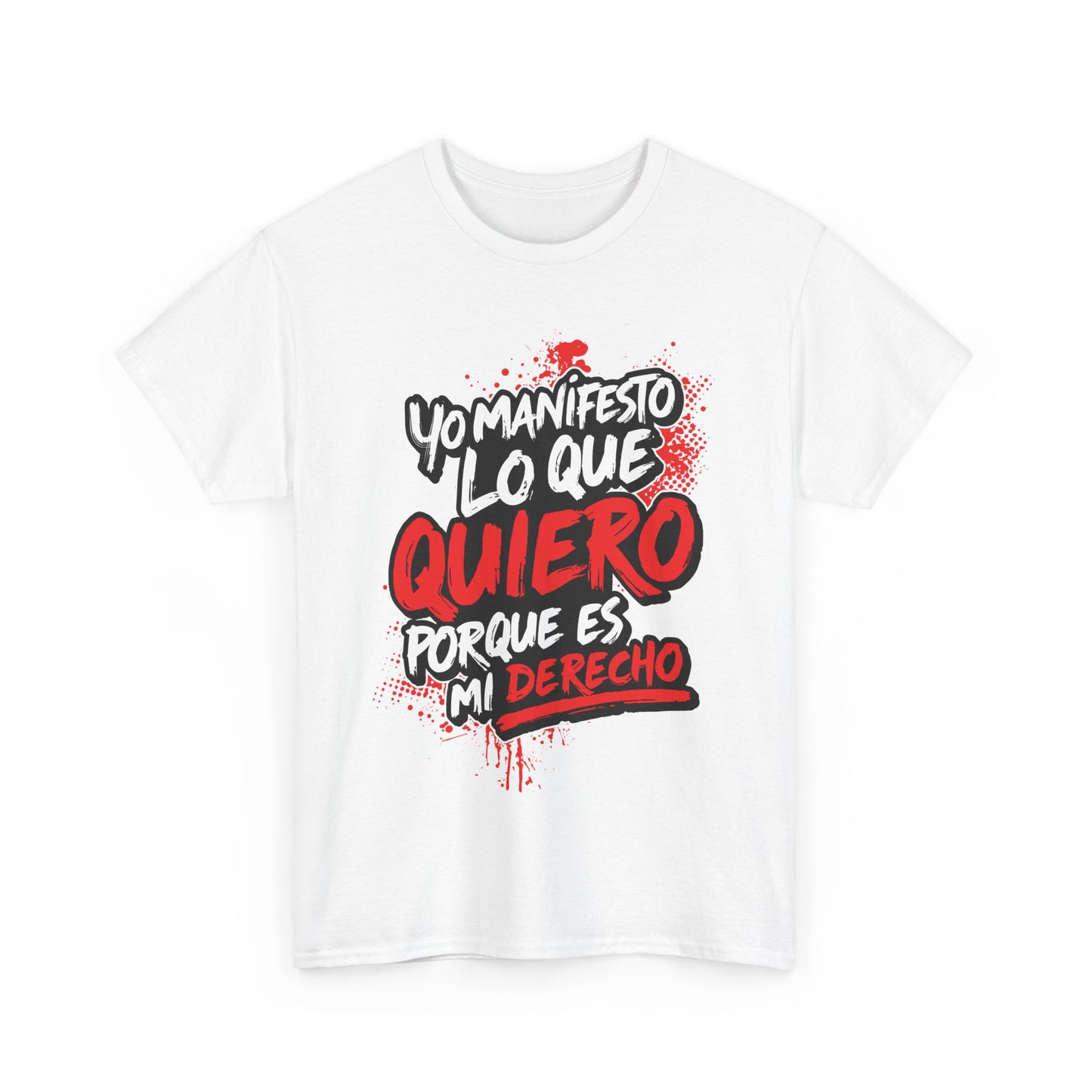 Playera Unisex "Yo manifiesto lo que quiero"