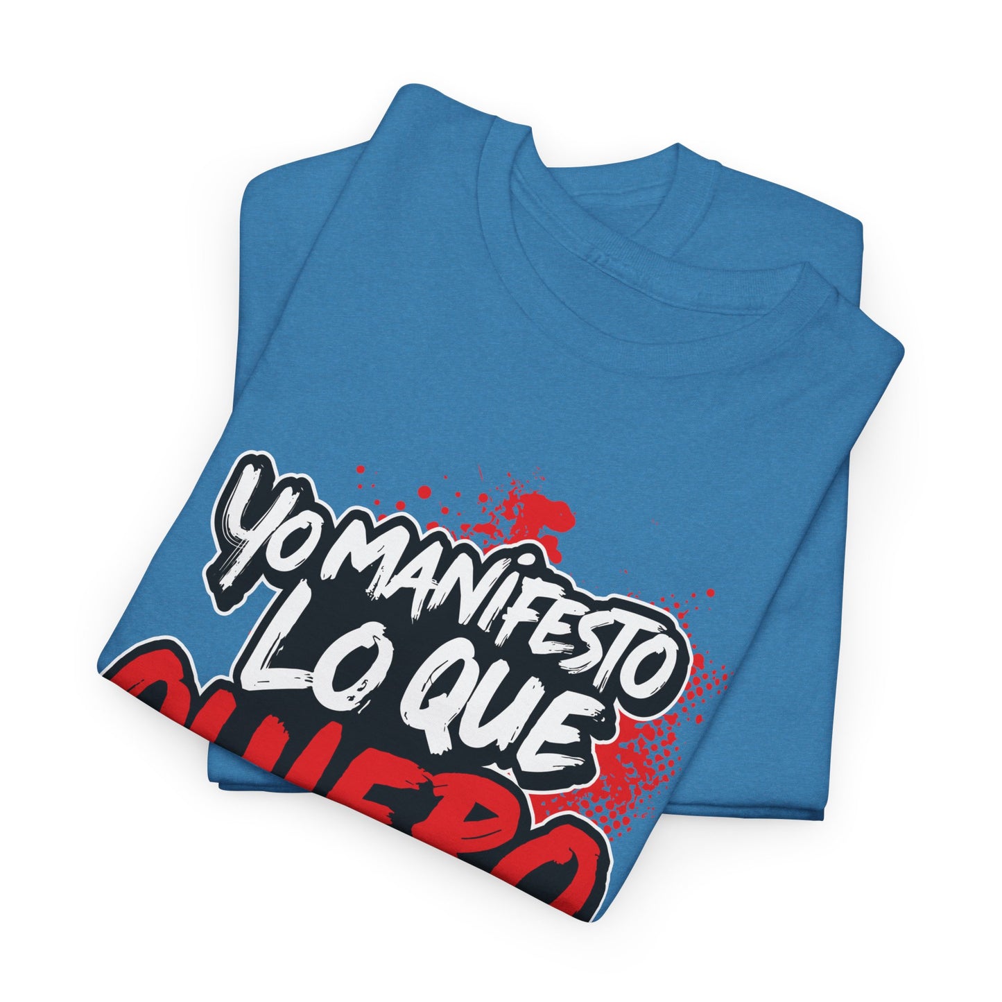 Playera Unisex "Yo manifiesto lo que quiero"