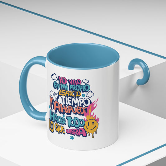 Taza "Yo vivo en mi propio espacio y tiempo" 11 oz