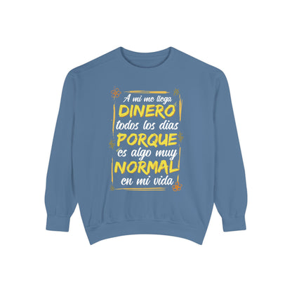 Sudadera Unisex "A mí el dinero me llega todos los días"