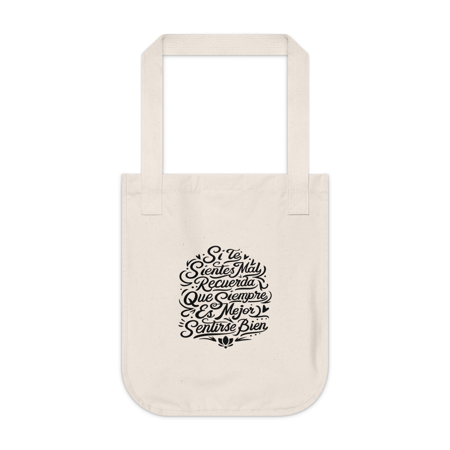 Organic Canvas Tote Bag "Si te sientes mal recuerda que siempre es mejor sentirse bien" - Celes Manifestación