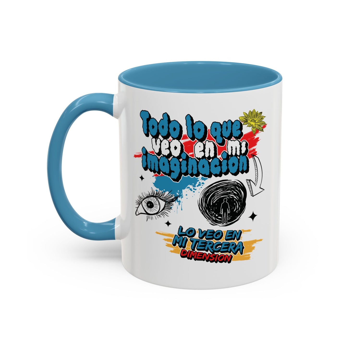 Taza "Lo que veo en mi imaginación" 11 oz