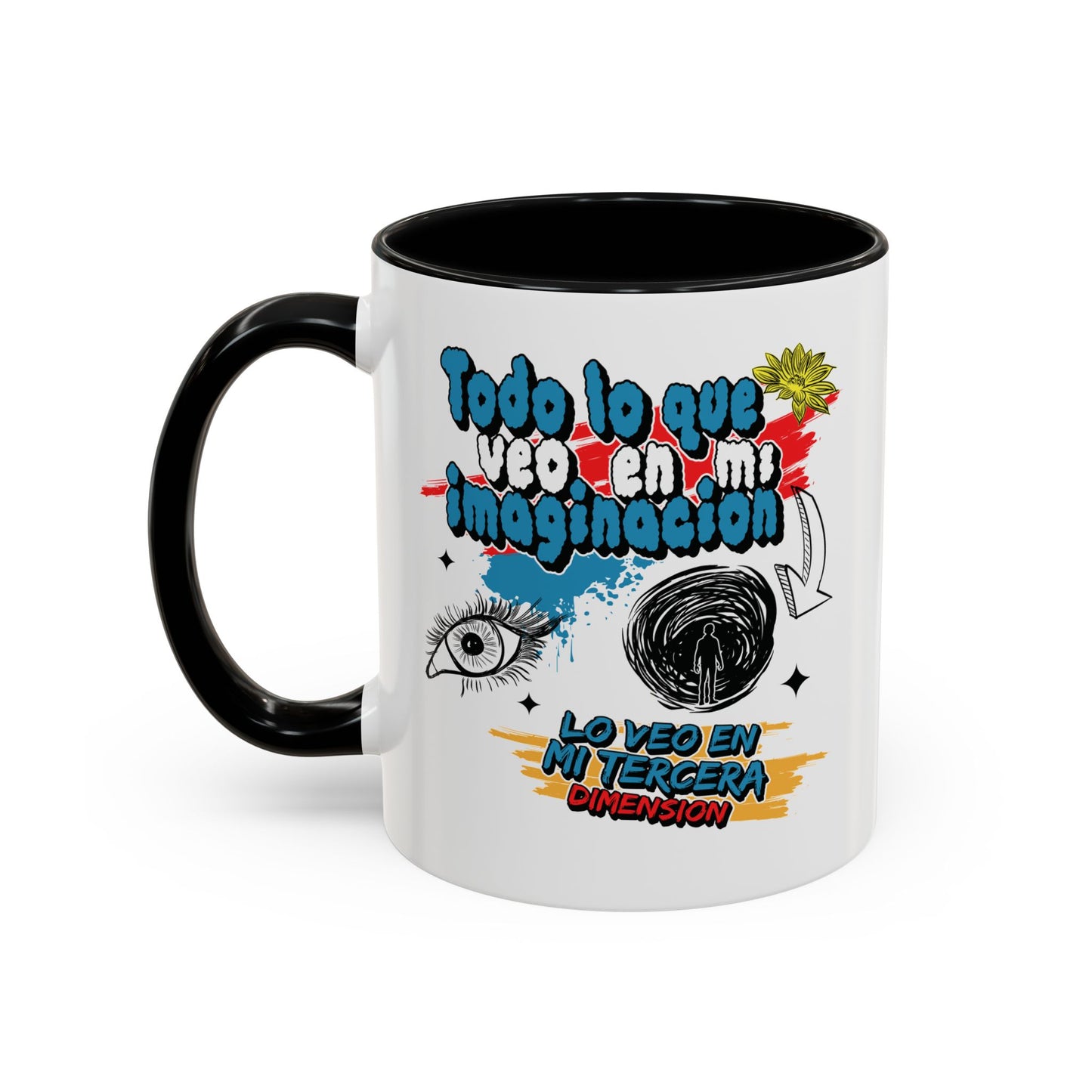 Taza "Lo que veo en mi imaginación" 11 oz