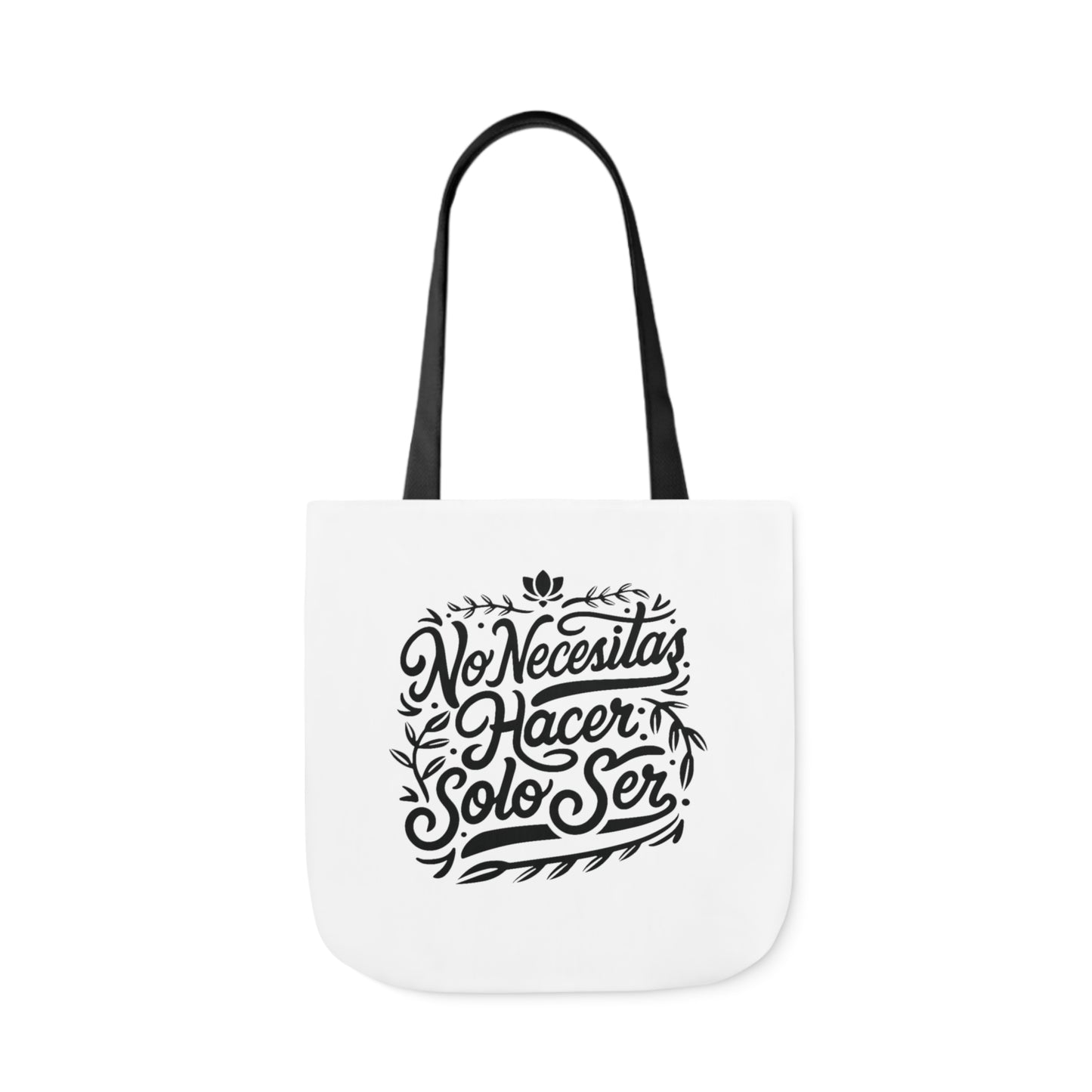 Canvas Tote Bag, 5-Color Straps "No necesitas hacer, solo ser" 16"x16" y 18"x18" - Celes Manifestación