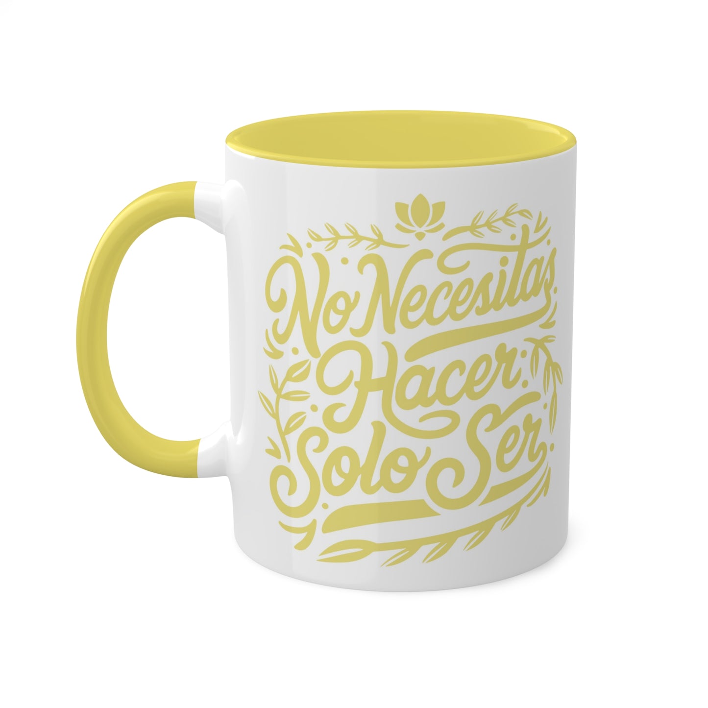 Tazas "No necesitas hacer, solo ser" de cerámica 11 oz - Celes Manifestación