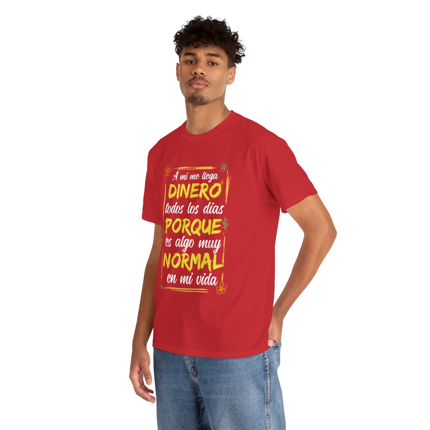 Playera Unisex "A mí el dinero me llega todos los días"