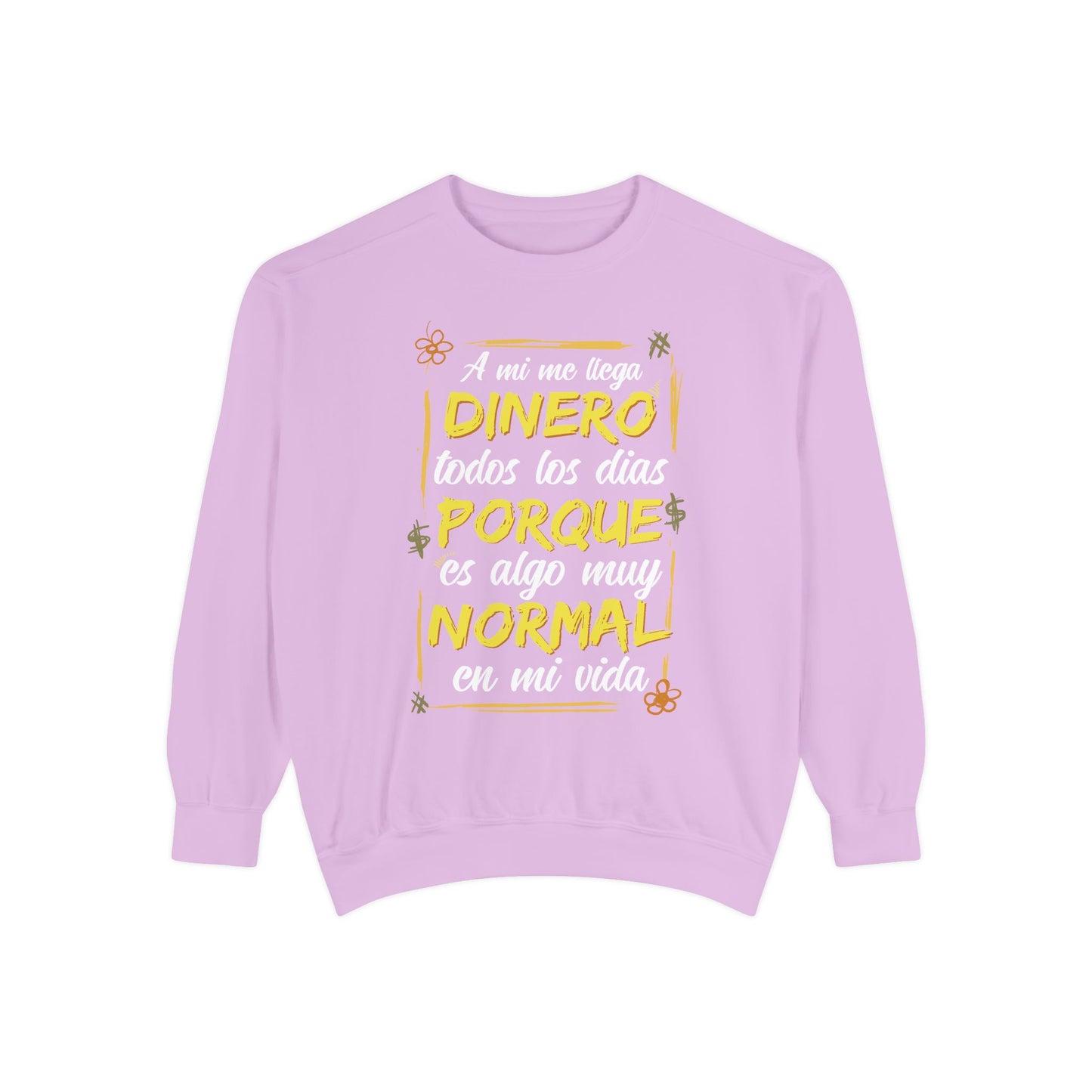 Sudadera Unisex "A mí el dinero me llega todos los días"