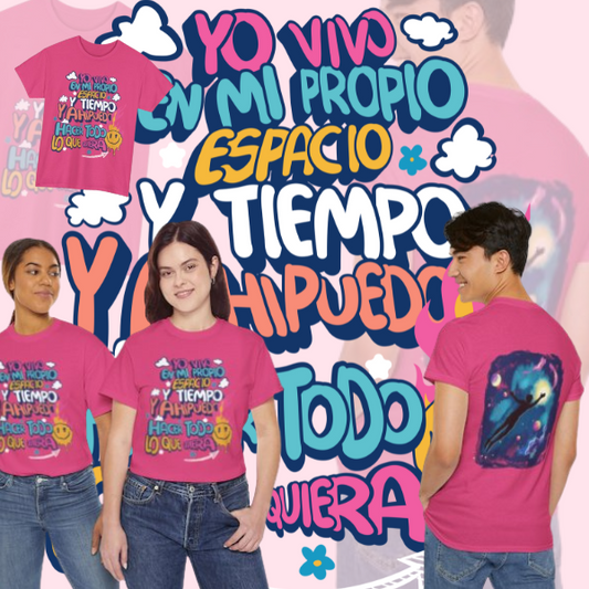 Playera Unisex "Yo vivo en mi propio espacio y tiempo"