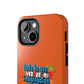 Funda para teléfono "Todo lo que veo en mi imaginación" - Naranja