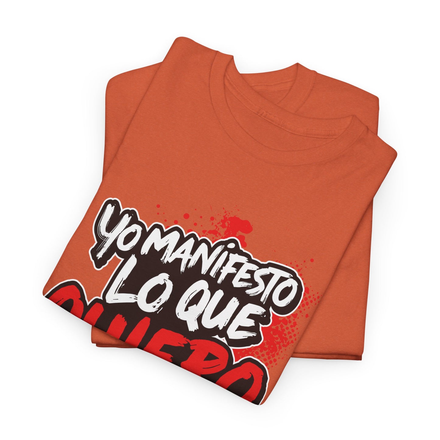 Playera Unisex "Yo manifiesto lo que quiero"