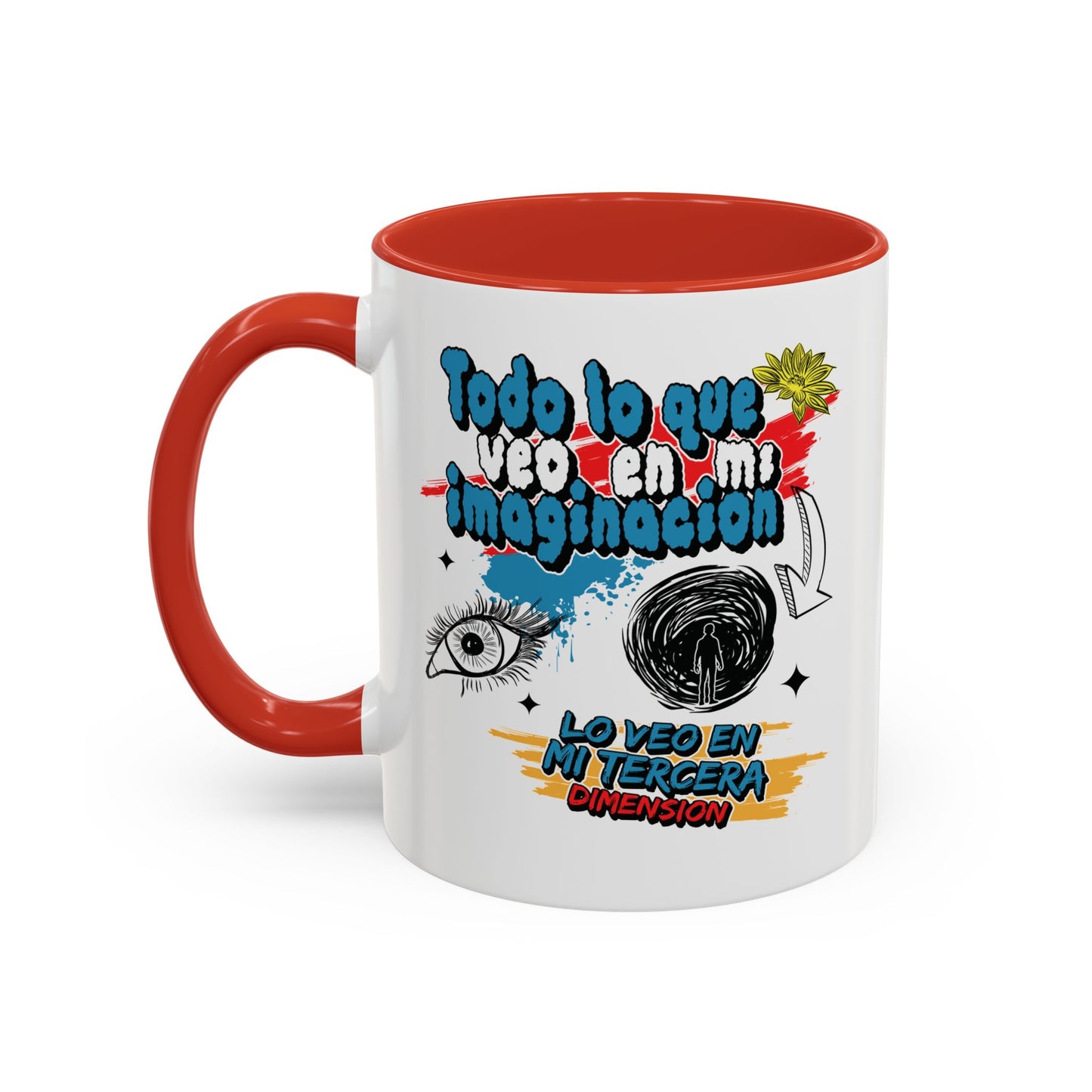 Taza "Lo que veo en mi imaginación" 11 oz