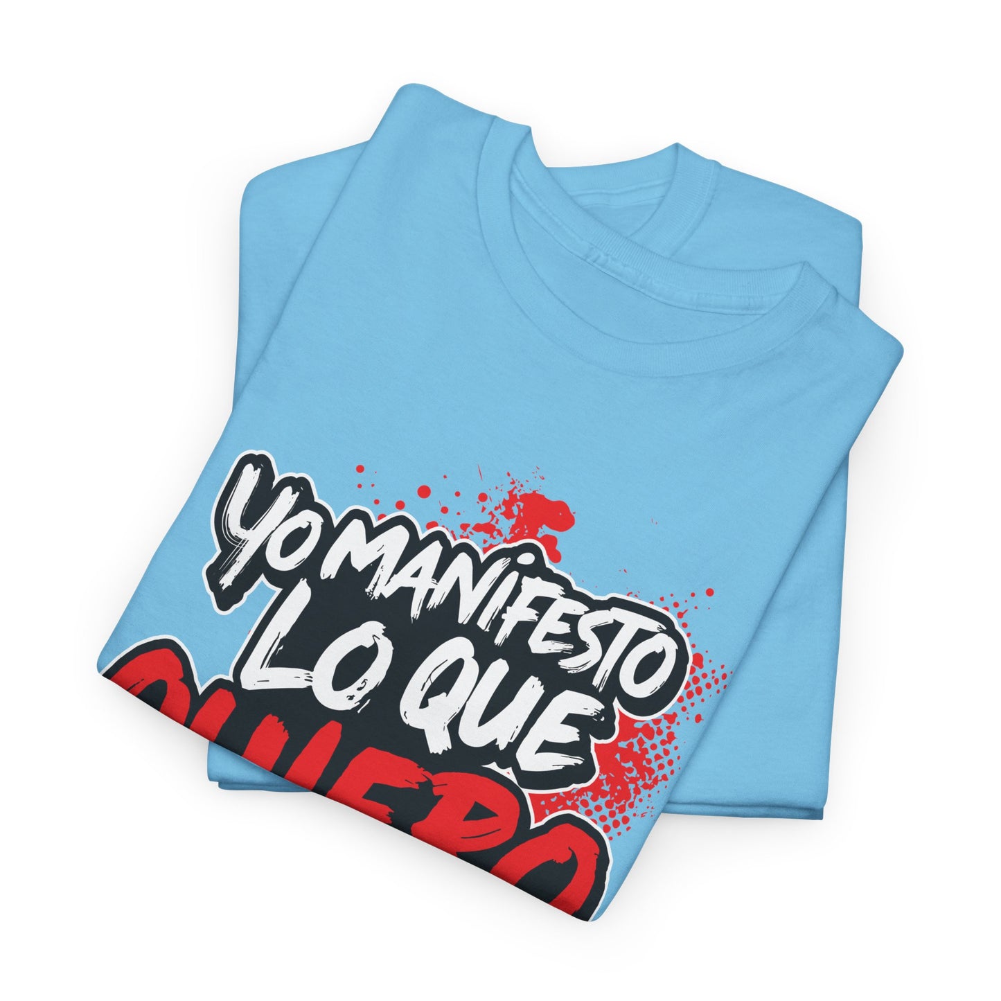 Playera Unisex "Yo manifiesto lo que quiero"