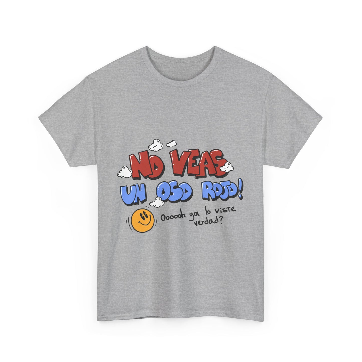 Playera Unisex "No veas un oso rojo"