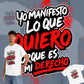 Playera Unisex "Yo manifiesto lo que quiero"